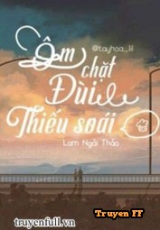 Ôm Chặt Đùi Thiếu Soái - Truyenff