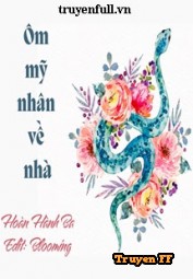 Ôm Mỹ Nhân Về Nhà - Truyenff