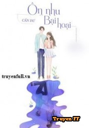 Ôn Nhu Bại Hoại - Truyenff