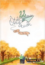 Ông Tôi 22 Tuổi - Truyenff