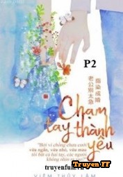 [Phần 2] Chạm Tay Thành Yêu - Truyenff