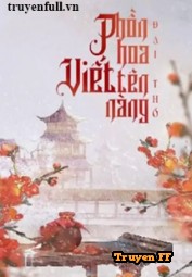 Phồn Hoa Viết Tên Nàng - Truyenff