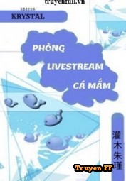 Phòng Livestream Cá Mắm - Truyenff