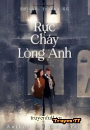 Rực Cháy Lòng Anh - Truyenff