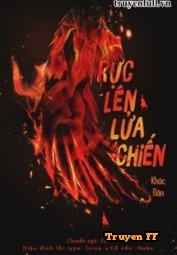 Rực Lên Lửa Chiến - Truyenff
