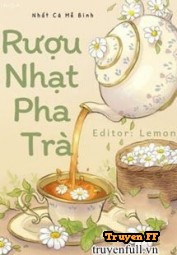 Rượu Nhạt Pha Trà - Truyenff