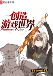 Sáng Tạo Du Hí Thế Giới - Truyenff