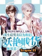 Sau Khi Trọng Sinh, Bạn Trai Cho Rằng Tôi Là Đồ Lẳng Lơ Đê Tiện - Truyenff