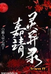 Sổ Tay Ghi Chép Chuyện Thần Quái Năm Gia Tĩnh - Truyenff