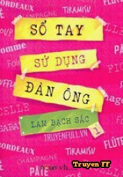 Sổ Tay Sử Dụng Đàn Ông - Truyenff