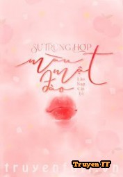 Sự Trùng Hợp Màu Mật Đào - Truyenff
