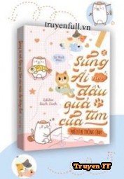 Sủng Ái Nơi Đầu Quả Tim Của Miêu Đại Thống Lĩnh - Truyenff