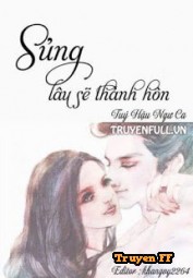 Sủng Lâu Sẽ Thành Hôn - Truyenff