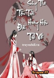 Sủng Thê Tận Trời, Hoàng Hậu Đã Trở Về - Truyenff