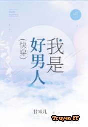 Ta Là Hảo Nam Nhân - Truyenff