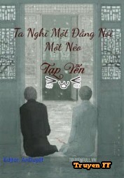 Ta Nghĩ Một Đằng Nói Một Nẻo - Truyenff