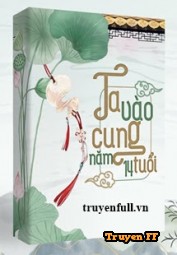 Ta Tiến Cung Năm 14 Tuổi… - Truyenff