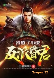 Ta Trở Thành Tiểu Thuyết Hôn Quân - Truyenff