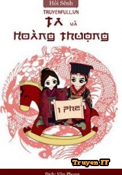 Ta Và Hoàng Thượng… Cùng Phe - Truyenff