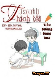 Tại Sao Anh Lại Thích Tôi - Truyenff