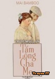 Tấm Lòng Cha Mẹ - Truyenff