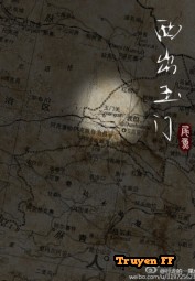 Tây Xuất Ngọc Môn - Truyenff