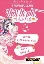 Thái Tử Phi Tham Ăn - Truyenff