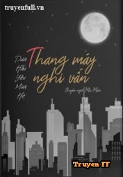 Thang Máy Nghi Vấn - Truyenff