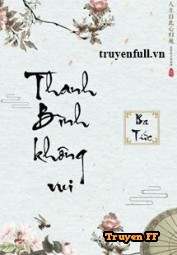 Thanh Bình Không Vui - Truyenff