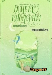 Thập Niên 70: Là Mẹ Kế Không Phải Chị - Truyenff