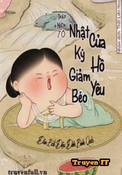 [Thập Niên 70] Nhật Ký Giảm Béo Của Hồ Yêu - Truyenff