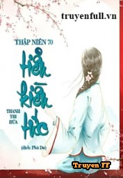 Thập Niên 70 Tiểu Kiều Tức - Truyenff