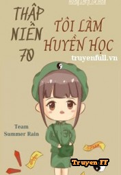 Thập Niên 70 Tôi Làm Mê Tín - Truyenff