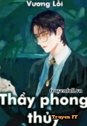 Thầy Phong Thủy - Vương Lỗi - Truyenff
