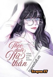 Theo Đuổi Nữ Thần - Truyenff