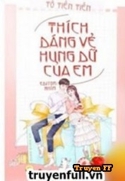 Thích Dáng Vẻ Hung Dữ Của Em - Truyenff