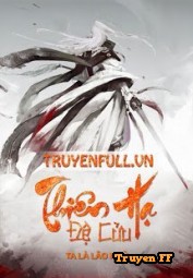 Thiên Hạ Đệ Cửu - Truyenff