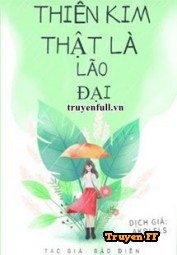 Thiên Kim Thật Là Lão Đại - Truyenff