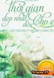 Thời Gian Đẹp Nhất Đều Cho Em - Truyenff
