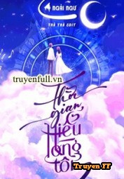 Thời Gian Hiểu Lòng Tôi - Truyenff