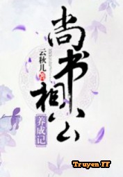 Thượng Thư Tướng Công Dưỡng Thành Ký - Truyenff