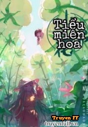 Tiểu Miên Hoa - Truyenff