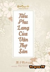 Tiểu Phu Lang Của Vân Thợ Săn - Truyenff