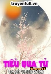 Tiểu Qua Tử - Truyenff