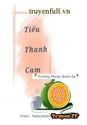Tiểu Thanh Cam - Truyenff