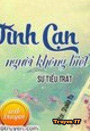 Tình Cạn Người Không Biết - Truyenff