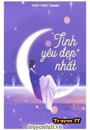 Tình Yêu Đẹp Nhất - Truyenff