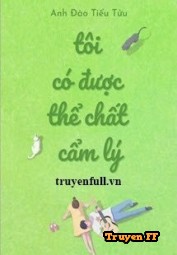 Tôi Có Được Thể Chất Cẩm Lý - Truyenff