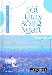 Tôi Thấy Sông Ngân - Truyenff