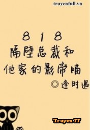 Tổng Tài Nhà Số 818 Và Con Mèo Của Hắn - Truyenff